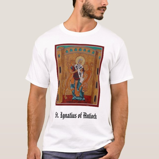 St. Ignatius of Antioch, St. Ignatius of Antioch T-Shirt (Front)