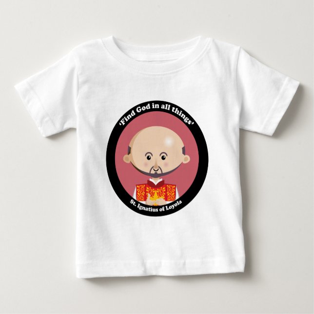 St. Ignatius of Loyola Baby T-Shirt (Front)