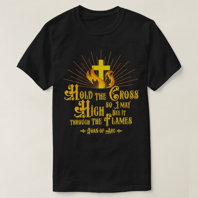 St Joan of Arc Quote French Catholic Saints Hold C T-Shirt (Design Front)