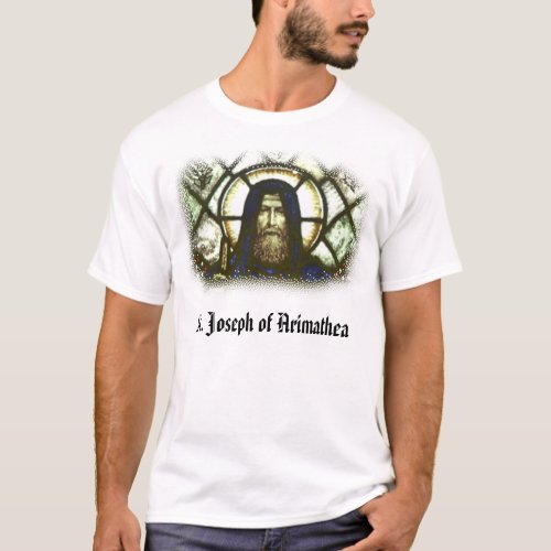 St Joseph of Arimathea St Joseph of Arimathea T_Shirt