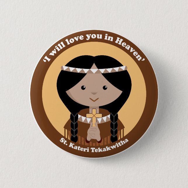 St. Kateri Tekakwitha Pinback Button (Front)
