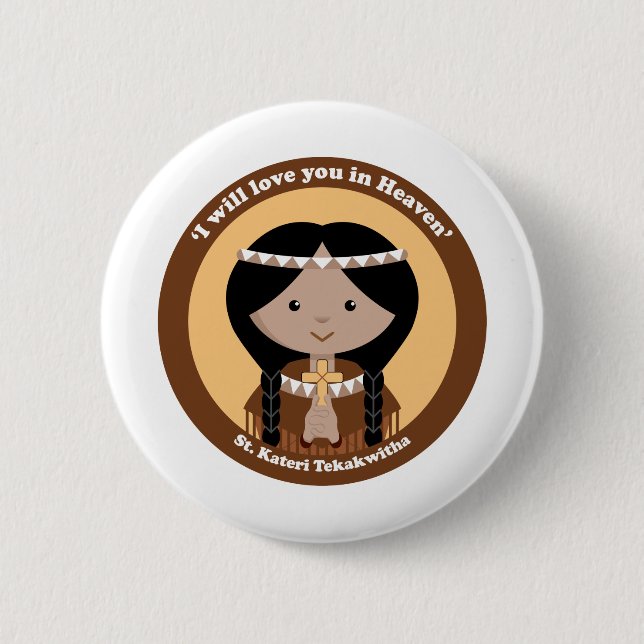 St. Kateri Tekakwitha Pinback Button (Front)