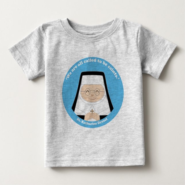 St. Katharine Drexel Baby T-Shirt (Front)
