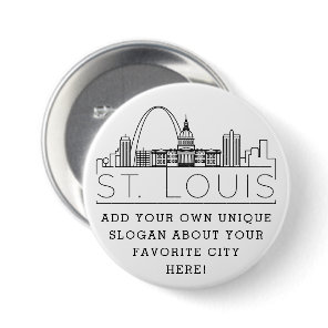 St. Louis City Skyline | Custom Slogan  Button
