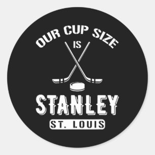 St Louis Ice Hockey Our Cup Size Is Stanley Souven Classic Round Sticker