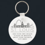 St. Louis Stylized Skyline | Custom Slogan Keychain<br><div class="desc">A unique key chain representing the beautiful city of St. Louis,  Missouri.  
This keychain features a stylized illustration of the city's unique skyline with its name underneath.
Underneath the city name is a spot for your unique slogan or statement about your favorite city.</div>