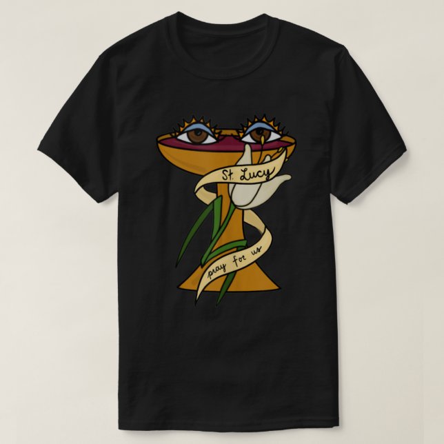 St Lucy St Lucia Patron of Eyes and Blind Catholic T-Shirt (Design Front)