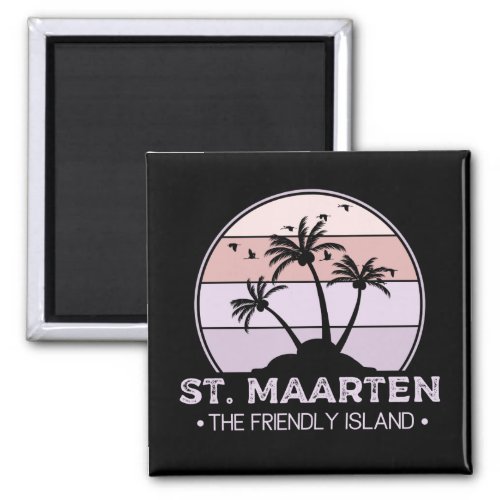 St Maarten The friendly Island retro Sint Martin Magnet