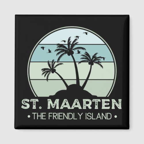 St Maarten The friendly Island retro Sint Martin Magnet