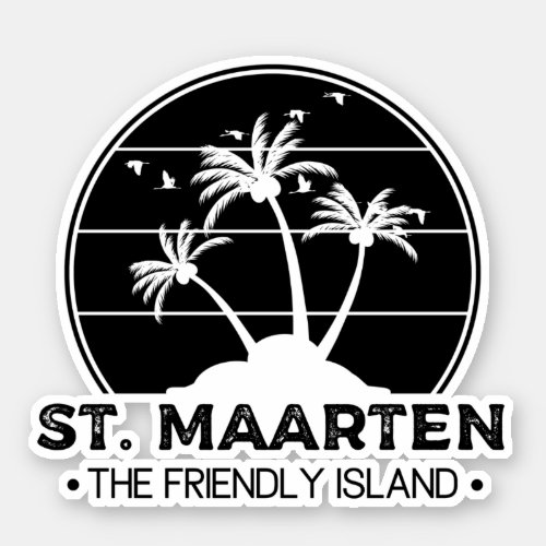 St Maarten The friendly Island Sint Martin Sticker