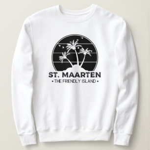 St. Maarten The friendly Island Sint Martin Sweatshirt