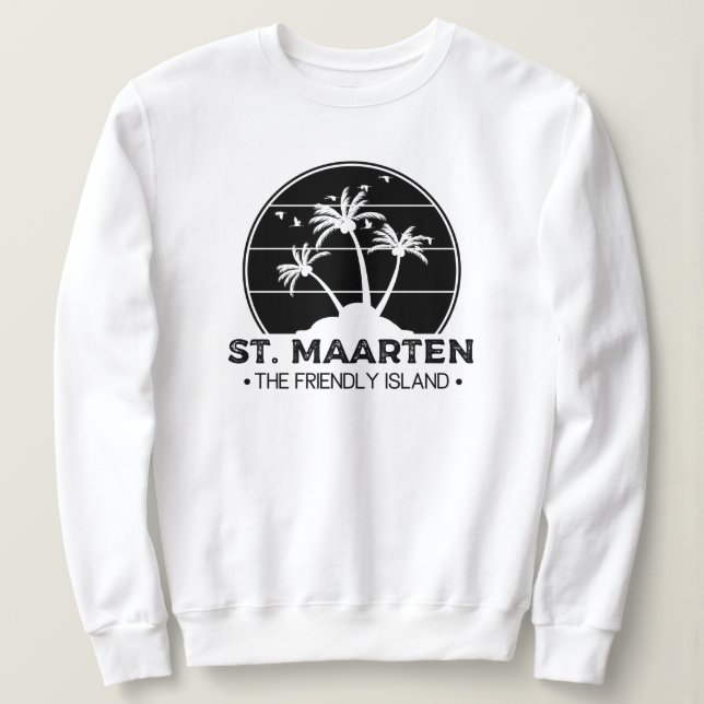 St. Maarten The friendly Island Sint Martin Sweatshirt (Design Front)