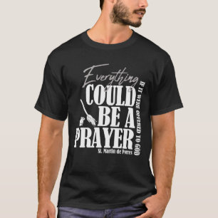 St. Martin de Porres Saint of Charity and Humility T-Shirt