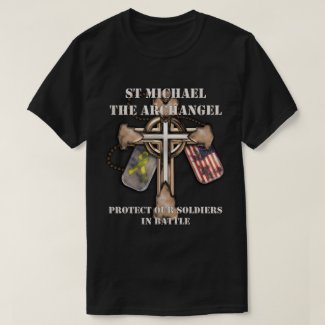 St Michael The Archangel - Protect Our Soldiers T-Shirt
