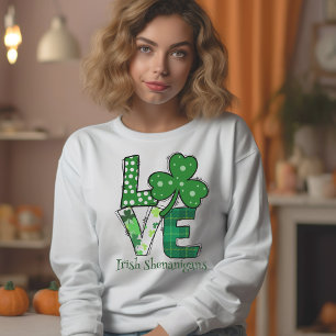 St. Paddys Day Love Irish Shenanigans  Sweatshirt