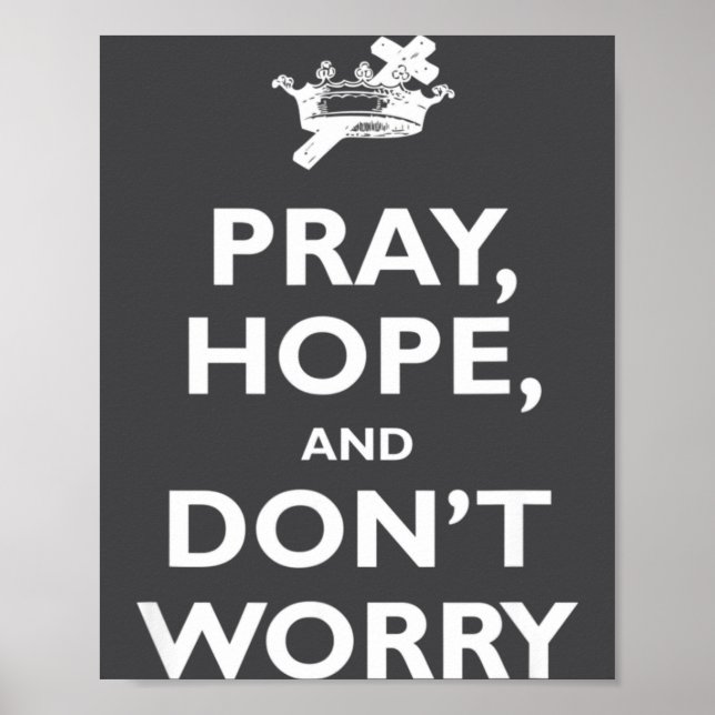 St Padre O Pray Hope And Dont Worry Catholic S  Poster (Front)