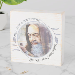 St. Padre Pio Pray Hope and Don't Worry Catholic  Wooden Box Sign