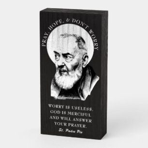 St. Padre Pio Pray Hope Don't Worry Religious Wooden Box Sign
