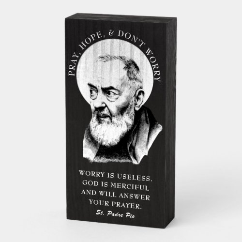 St Padre Pio Pray Hope Dont Worry Religious Wooden Box Sign
