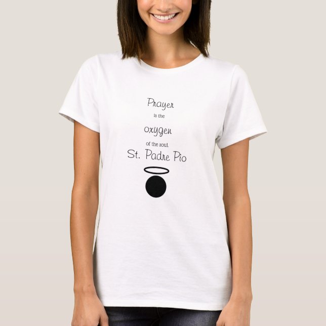 St. Padre Pio Quote T-Shirt (Front)