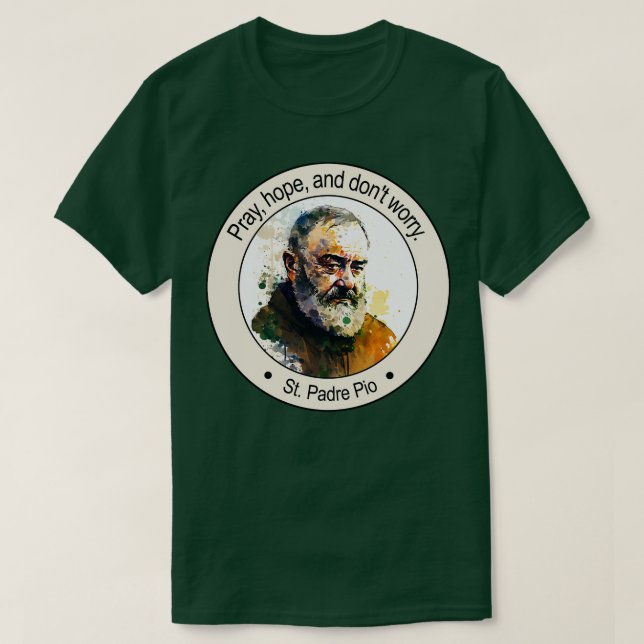 St Padre Pio Religious Quotes Gift Inspiring Motiv T-Shirt (Design Front)