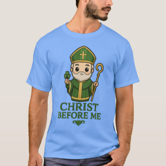 St Patrick Christ Before Me T-Shirt