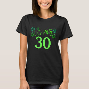 St Patrick Day Birthday Lets party shamrock T-Shirt