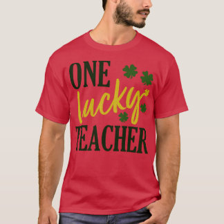 st patrick day lucky teacher 1 T-Shirt