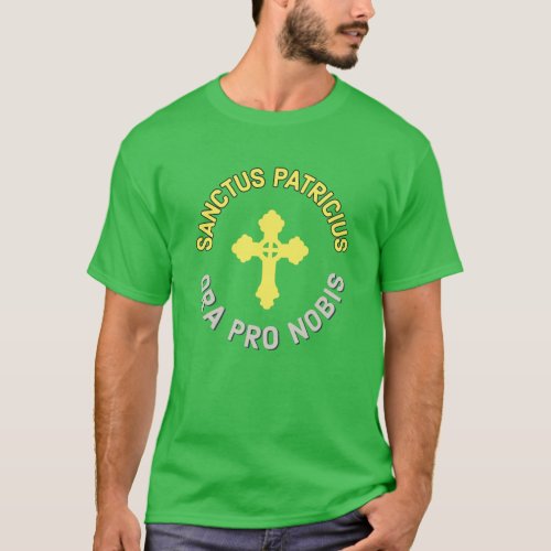 St Patrick Pray For Us Catholic Latin Mass Green  T_Shirt