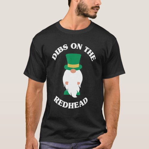 St Patrick S Day Dibs On The Redhead T_Shirt