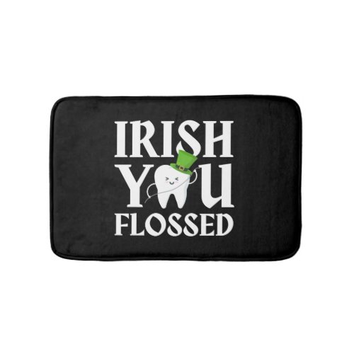 St Patrick s Day Irish You Flossed Funny Dentist Bath Mat