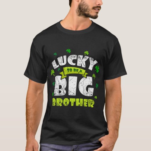 St Patrick s Day Lucky to Be a Big Brother Irish G T_Shirt