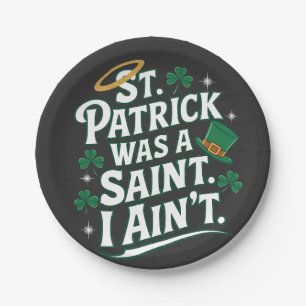 St. Patrick Was a Saint, I Ain't Funny  Paper Plates