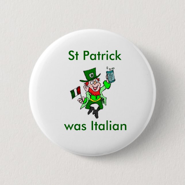 St Patrick was Italian Button (Front)