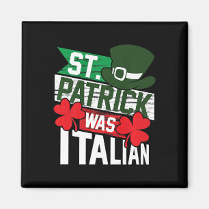 St. Patrick Was Italian Fun St. Patrick's Day Magnet