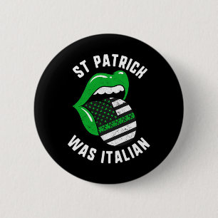 St Patrick Was Italian Green Lips Usa Flag Shamroc Button