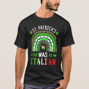 St Patrick Was Italian Leopard Print Rainbow Shamr T-Shirt
