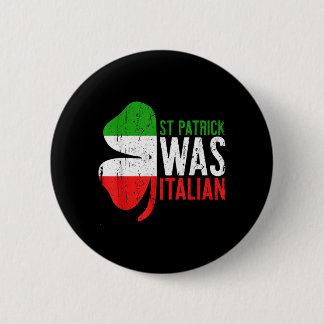 St Patrick Was Italian Shirt Irish Men Women St Button
