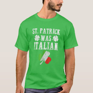 St. Patrick Was Italian St. Patrick's Day Funny Gi T-Shirt