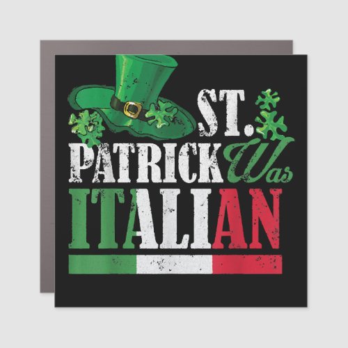 St Patrick Was Italian St Patricks Day Hat Clover Car Magnet