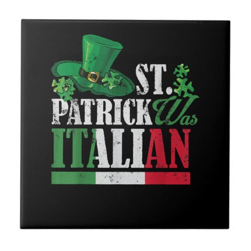 St Patrick Was Italian St Patricks Day Hat Clover Ceramic Tile