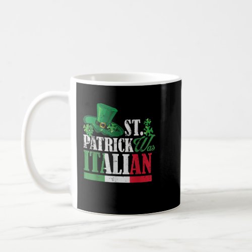 St Patrick Was Italian St Patricks Day Hat Clover Coffee Mug