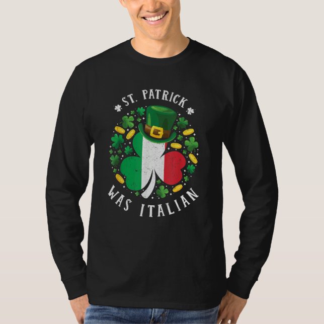 St Patrick Was Italian St Patrick's Day Shamrock V T-Shirt (Front)