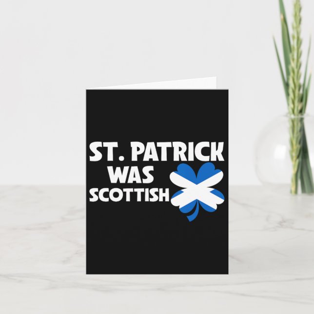 St Patrick Was Scottish Flag Patriotic St Patricks Card (Front)