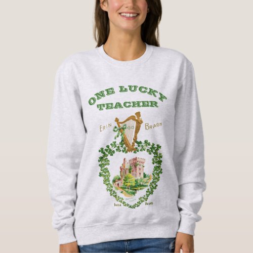 St Patricks Blarney Castle Irish Lucky Teacher Sweatshirt