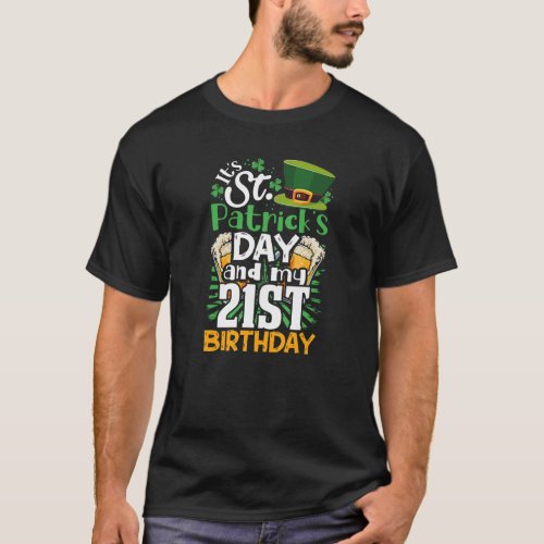 St Patricks Day 21st Birthday Irish Born Men Wom T_Shirt