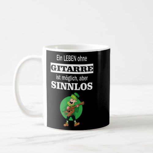 St Patricks Day A Life Without Guitar  Coffee Mug