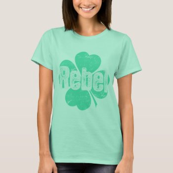 St Patrick's Day Anti-green Rebel T-shirt by MaeHemm at Zazzle