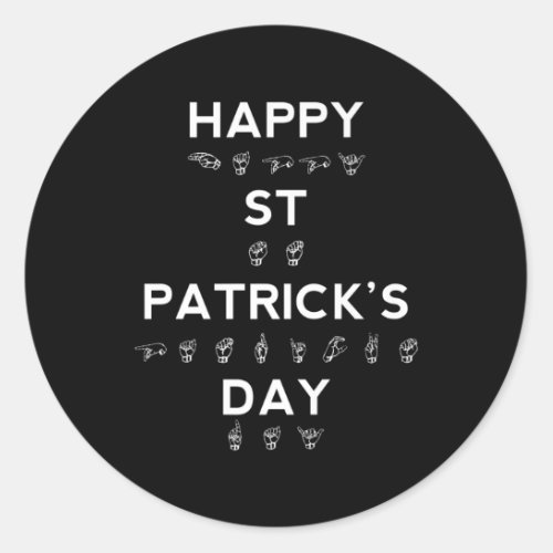 St Patricks Day Asl Deaf Awareness  Classic Round Sticker