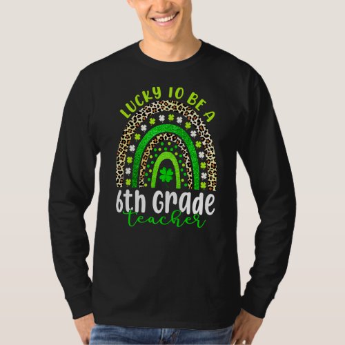 St Patricks Day Awesome To Be A 6th Grade Teacher  T_Shirt